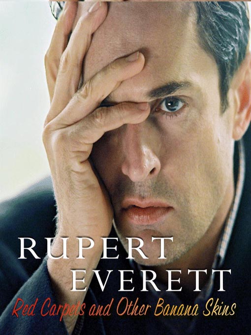 Title details for Red Carpets And Other Banana Skins  by Rupert Everett - Available